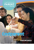 Catholic Parent Know-How: How to Be a Godparent, Revised