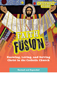 Faith Fusion Catechist Guide: Knowing, Loving, and Serving Christ in the Catholic Church, Revised