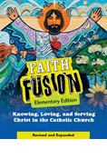 Faith Fusion: Knowing, Loving, and Serving Christ in the Catholic Church Elementary Student Book, Revised
