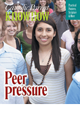 Catholic Parent Know-How: Peer Pressure