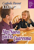 Catholic Parent Know-How: Something New for Lent, Spanish