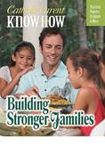 Catholic Parent Know-How: Building Stronger Families