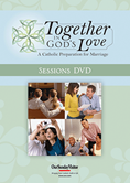 Together in God's Love: A Catholic Preparation for Marriage, Sessions DVD