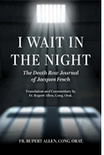 I Wait in the Night: The Death Row Journal of Jacques Fesch